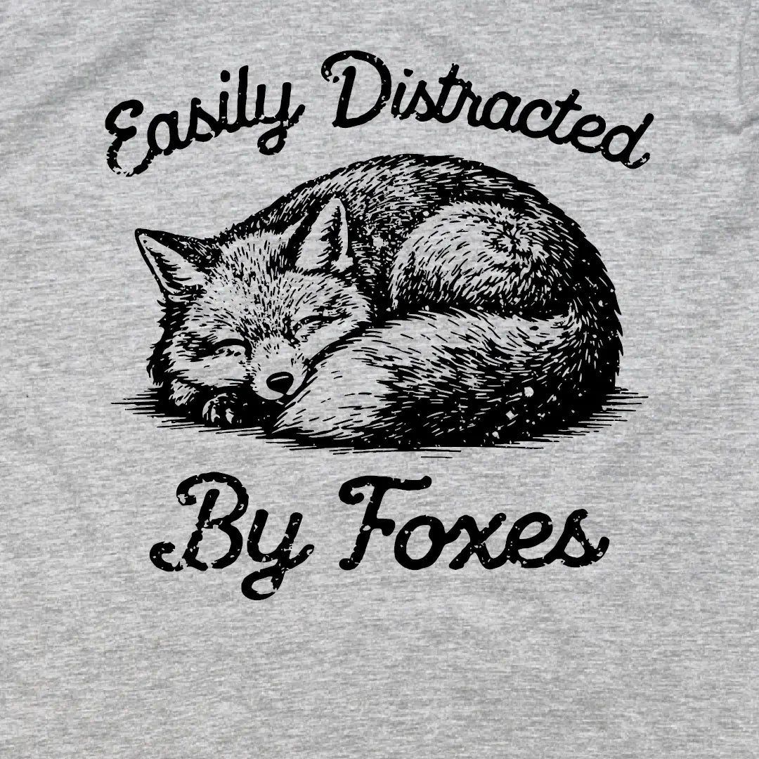 Fox T-Shirt | Easily Distracted by Foxes