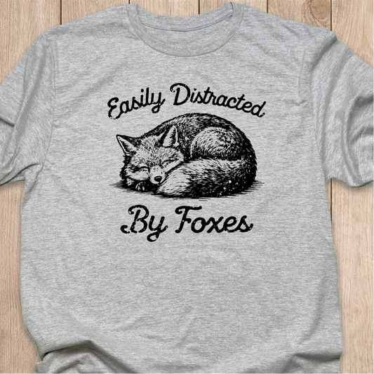 Fox T-Shirt | Easily Distracted by Foxes