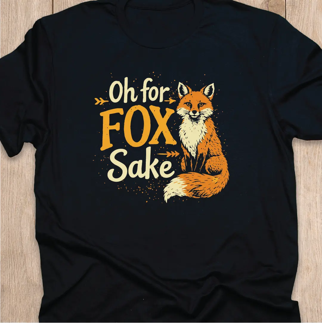 Fox T-Shirt | Oh For Fox Sake