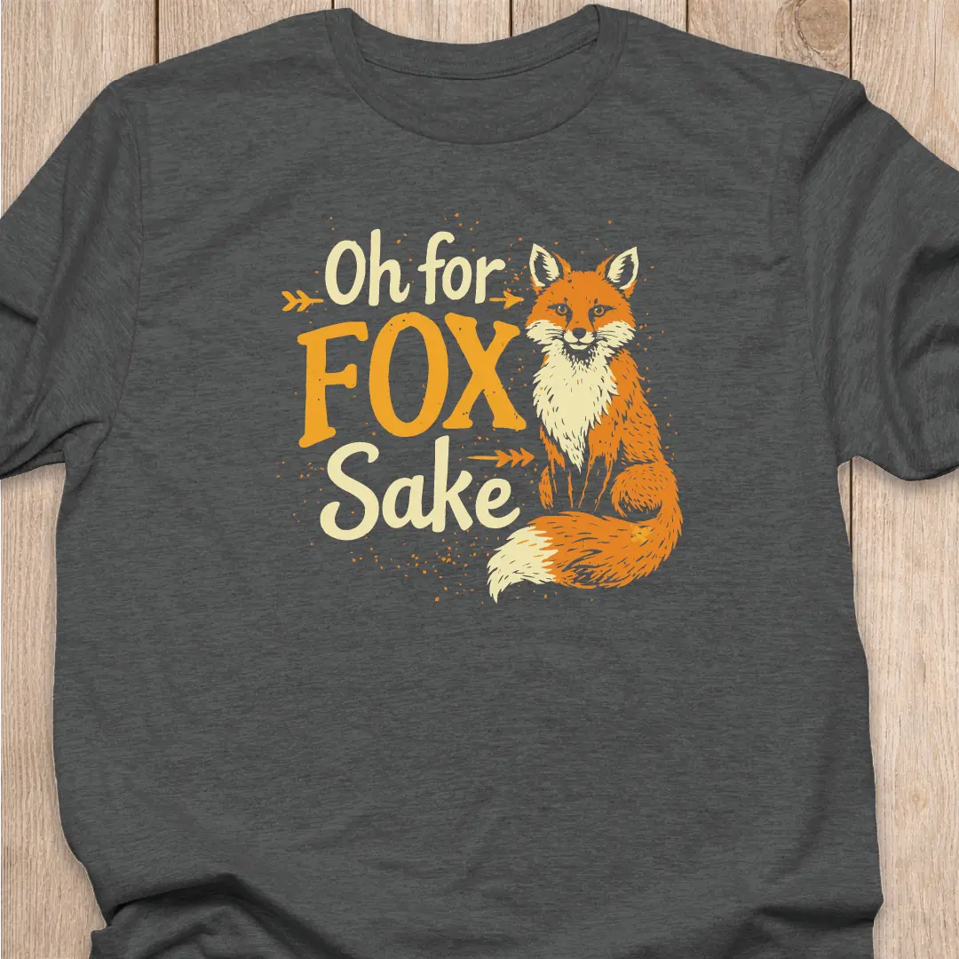 Fox T-Shirt | Oh For Fox Sake