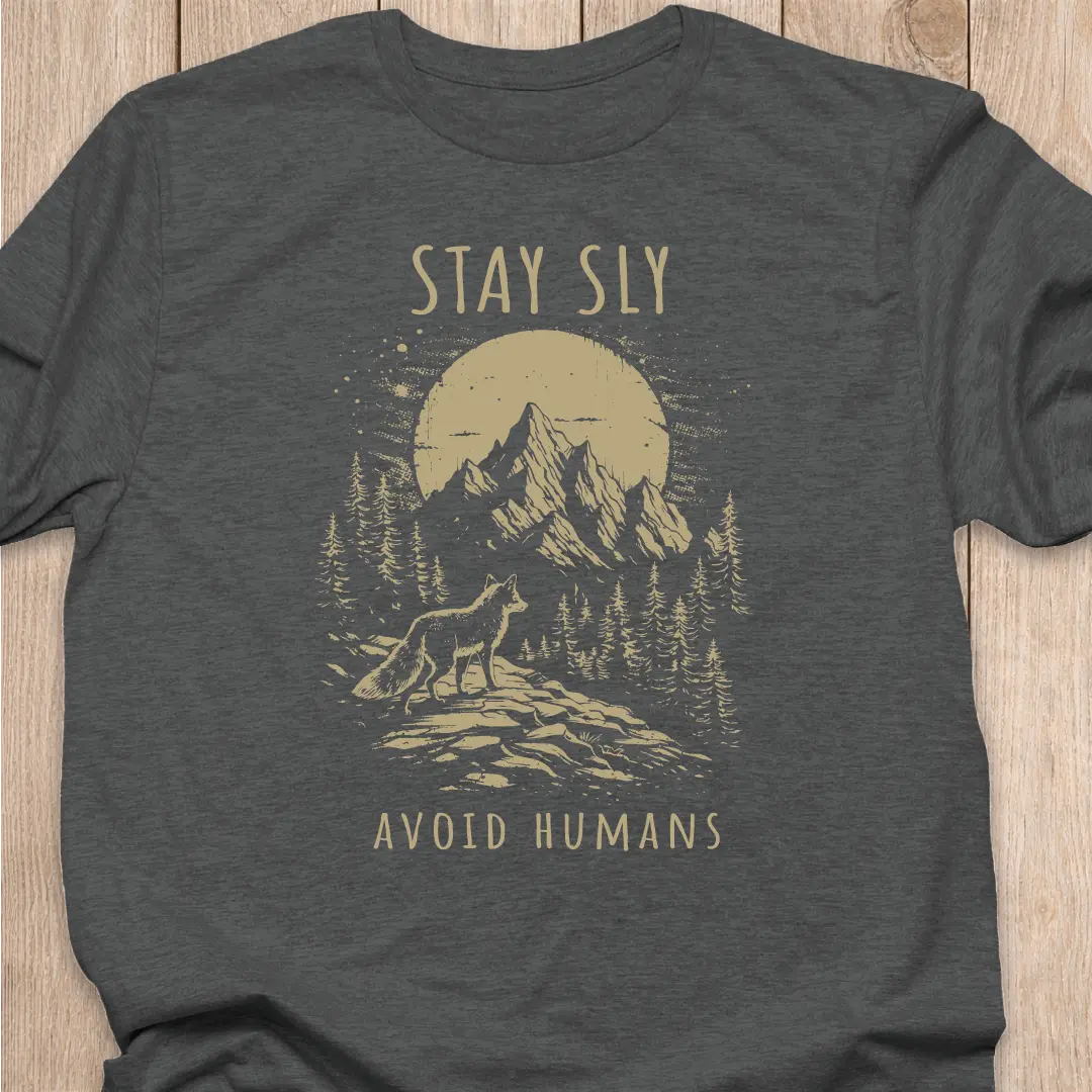 Fox T-Shirt | Stay Sly. Avoid Humans.