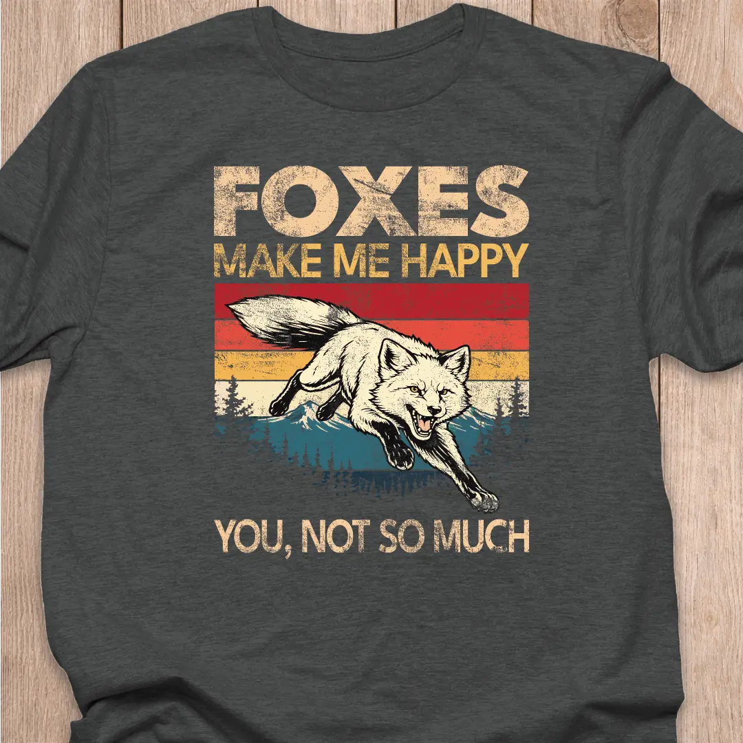 Fox T-Shirt | Foxes Make Me Happy