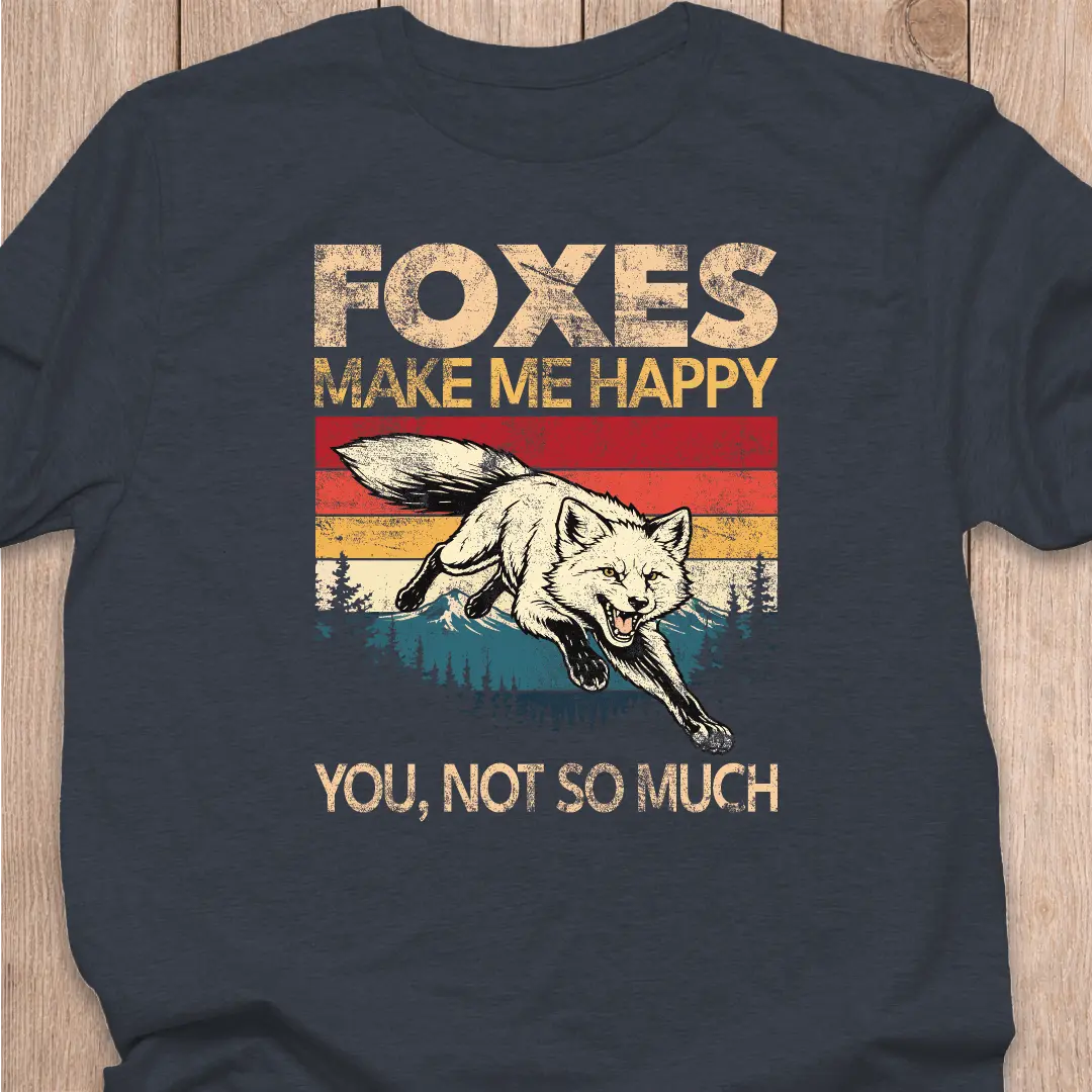 Fox T-Shirt | Foxes Make Me Happy
